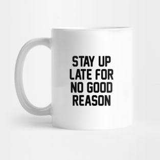 Stay Up Late Mug